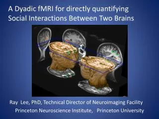 A Dyadic fMRI for directly quantifying Social Interactions Between Two Brains