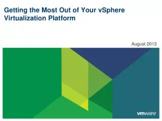 Getting the Most Out of Your vSphere Virtualization Platform