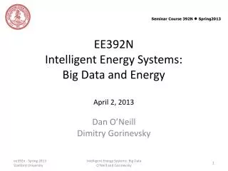 EE392N Intelligent Energy Systems: Big Data and Energy April 2, 2013