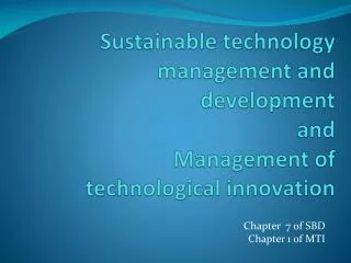 Sustainable technology management and development and Management of technological innovation