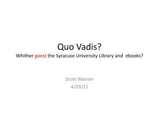 Quo Vadis? Whither goest the Syracuse University Library and ebooks?