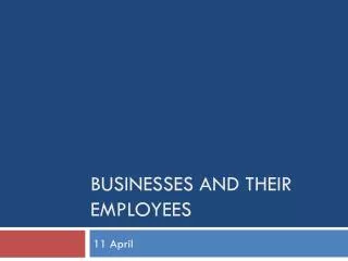 Businesses and their employees