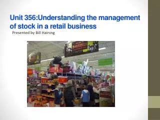 Unit 356:Understanding the management of stock in a retail business