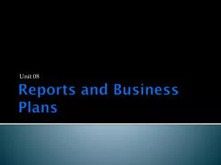 Reports and Business Plans