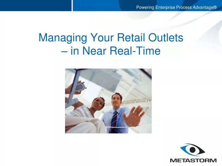 managing your retail outlets in near real time