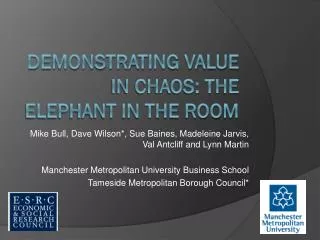 Demonstrating value in chaos: the elephant in the room