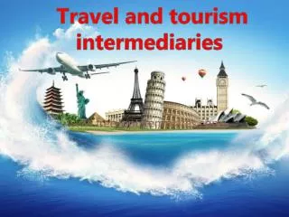 Travel and tourism intermediaries