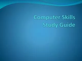 Computer Skills Study Guide