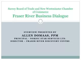 Surrey Board of Trade and New Westminster Chamber of Commerce Fraser River Business Dialogue