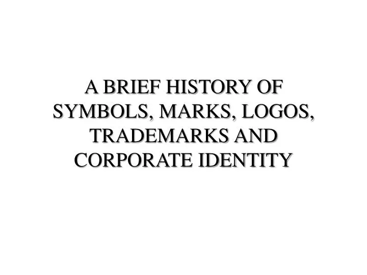 a brief history of symbols marks logos trademarks and corporate identity