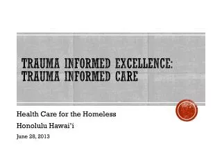 Trauma Informed Excellence: Trauma Informed Care