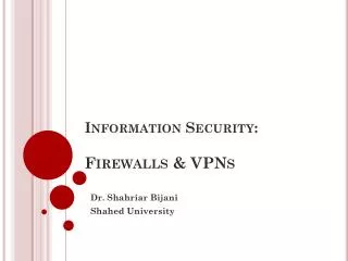 Information Security: Firewalls &amp; VPNs