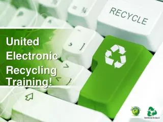 United Electronic Recycling Training!
