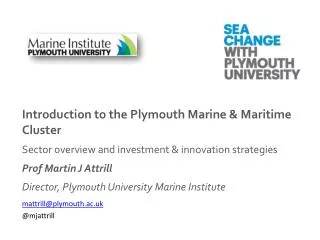 Introduction to the Plymouth Marine &amp; Maritime Cluster Sector overview and investment &amp; innovation strategies Pr