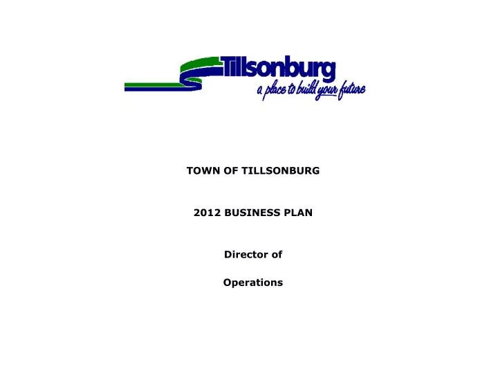 town of tillsonburg 2012 business plan director of operations