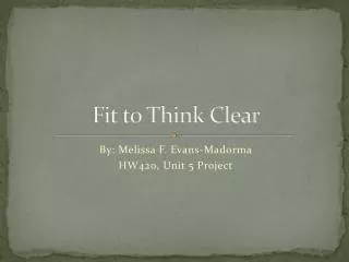 Fit to Think Clear