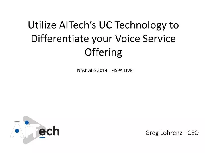 utilize aitech s uc technology to differentiate your voice service offering