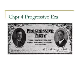 Chpt 4 Progressive Era