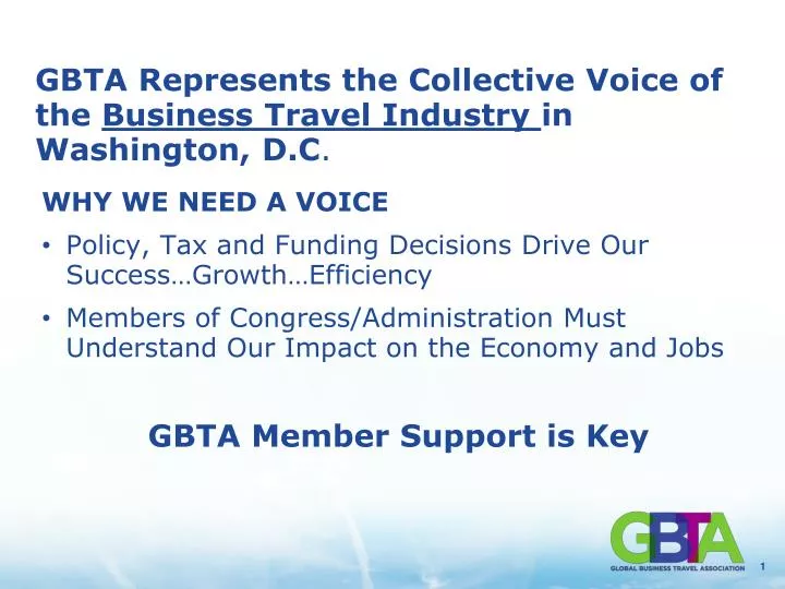 gbta represents the collective voice of the business travel industry in washington d c