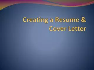Creating a Resume &amp; Cover Letter