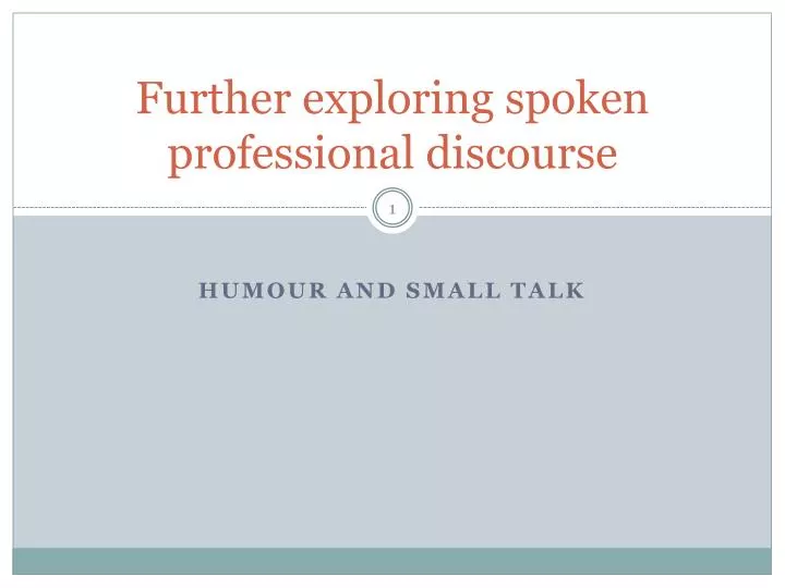 further exploring spoken professional discourse