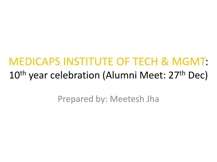 medicaps institute of tech mgmt 10 th year celebration alumni meet 27 th dec
