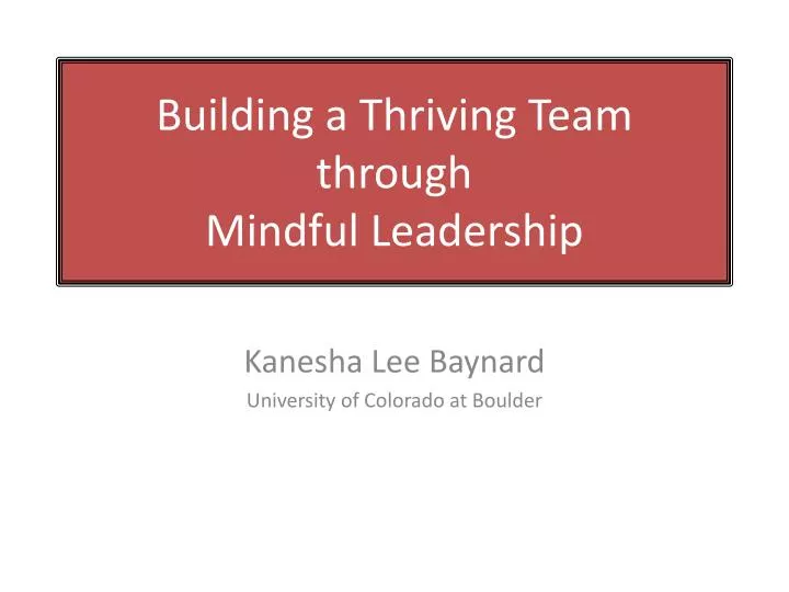 building a thriving team through mindful leadership