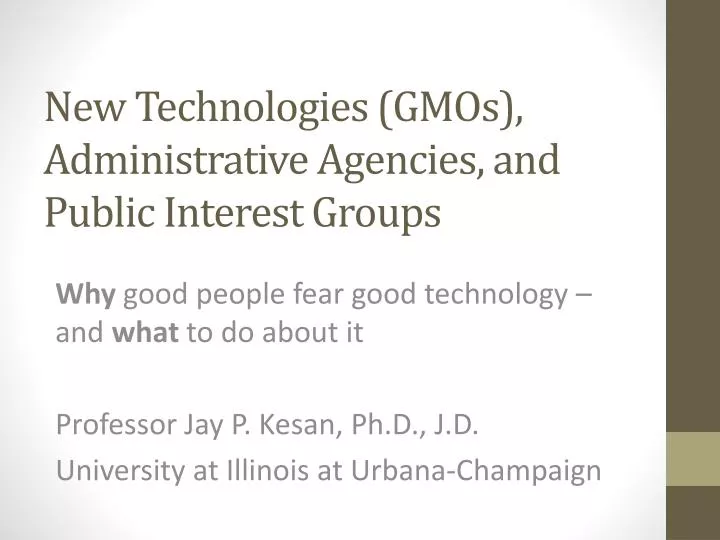 new technologies gmos administrative agencies and public interest groups