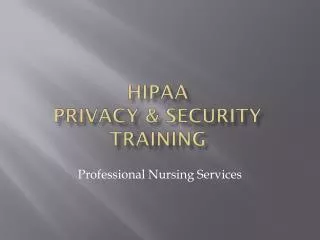 HIPAA PRIVACY &amp; SECURITY TRAINING