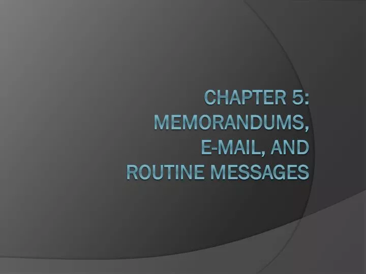 chapter 5 memorandums e mail and routine message s