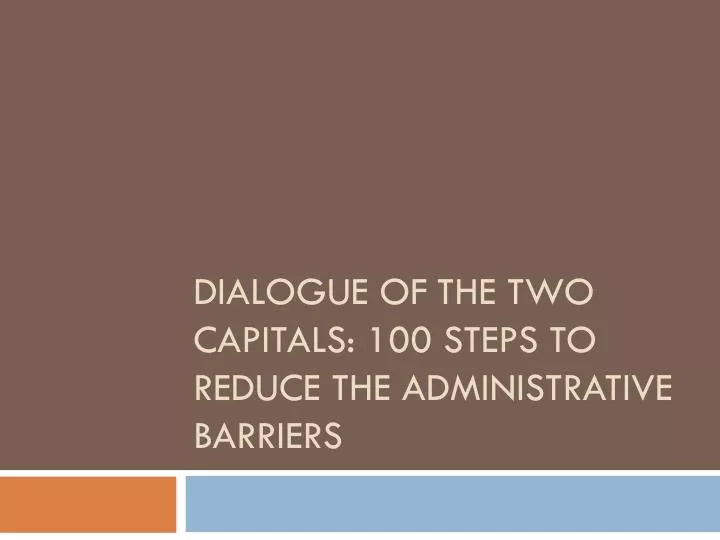 dialogue of the two capitals 100 steps to reduce the administrative barriers