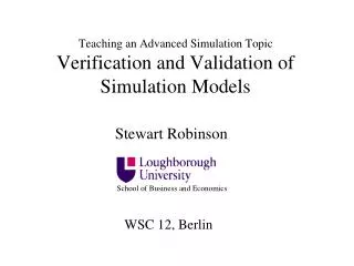 Teaching an Advanced Simulation Topic Verification and Validation of Simulation Models