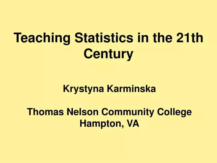 teaching statistics in the 21th century