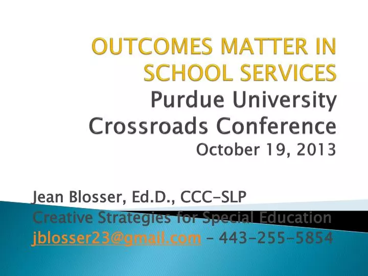 outcomes matter in school services purdue university crossroads conference october 19 2013