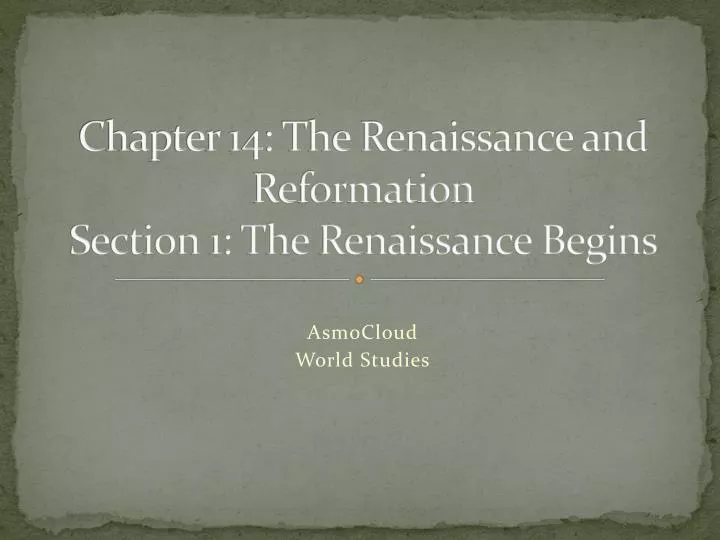 chapter 14 the renaissance and reformation section 1 the renaissance begins