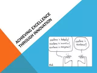ACHIEVING EXCELLENCE THROUGH INNOVATION