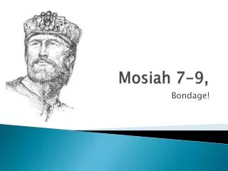 Mosiah 7-9,