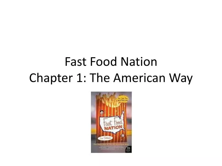 fast food nation chapter 1 the american way