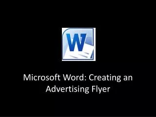 Microsoft Word: Creating an Advertising Flyer