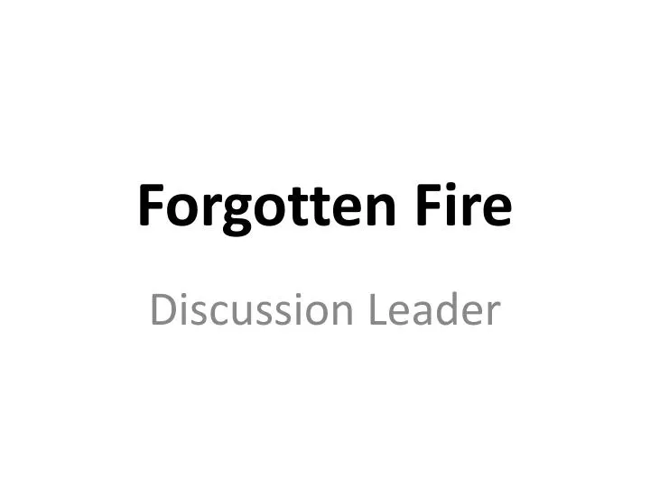 forgotten fire