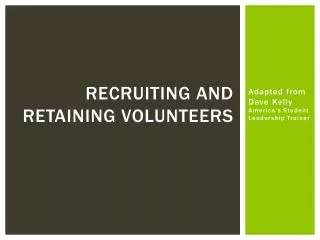 Recruiting and Retaining Volunteers
