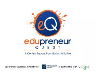 Edupreneur Quest is an initiative of