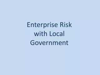 Enterprise Risk with Local Government