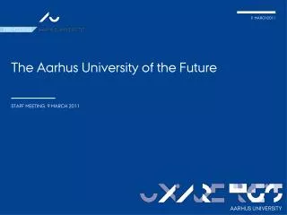 The Aarhus University of the Future
