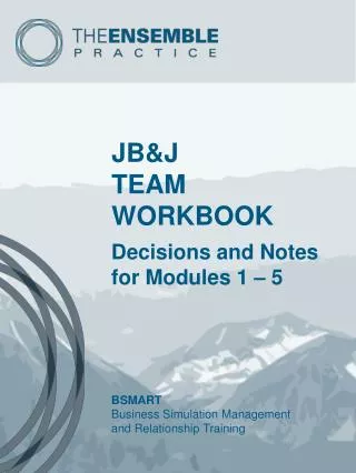 JB&amp;J TEAM WORKBOOK