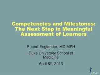 Competencies and Milestones: The Next Step in Meaningful Assessment of Learners