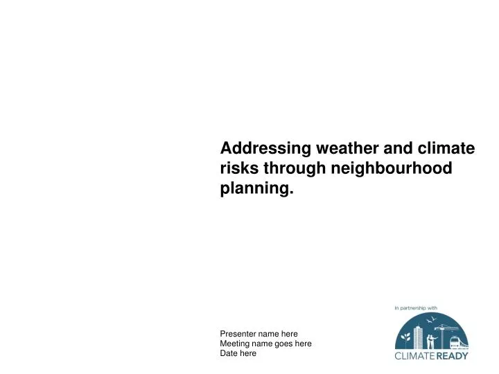 addressing weather and climate risks through neighbourhood planning