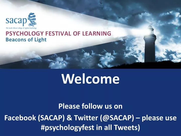 welcome please follow us on facebook sacap twitter @sacap please use psychologyfest in all tweets