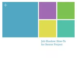 Job Shadow: How-To for Senior Project