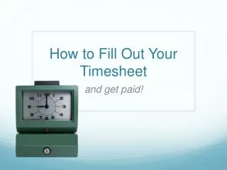 How to Fill Out Your Timesheet